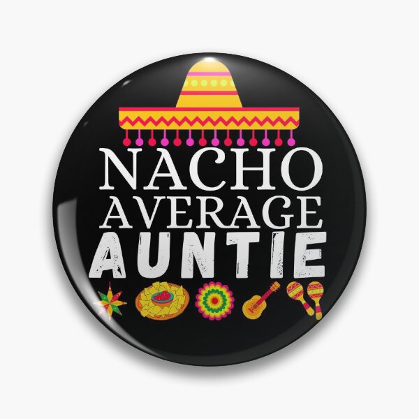 Item preview, nacho average auntie designed and sold by ronaldsonou.