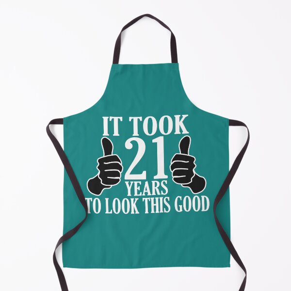 Item preview, It Took 21 Years To Look This Good funny quote designed and sold by DesignHouse07.