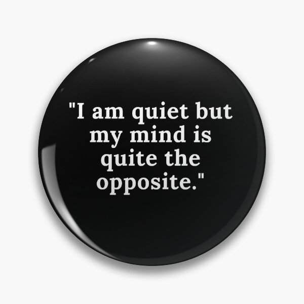 Item preview, I Am Quiet But My Mind Is Quite The Opposite Text Based Design designed and sold by yourcherryguy.