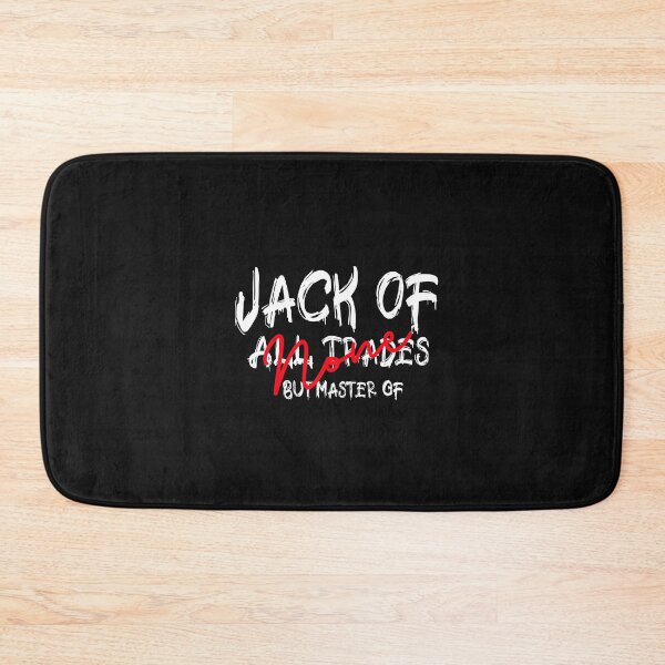 Item preview, Jack Of All Trades But Master Of None  designed and sold by Alan-NY.