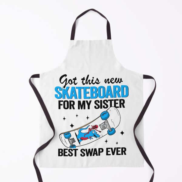 Item preview, Got This New Skateboard For My Sister Best Swap Ever Funny Skateboard designed and sold by Stronzi.