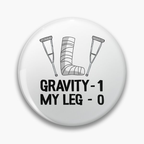 Item preview, Funny Broken Leg Gravity 1 My Leg 0 Recovery Get Well Soon designed and sold by Stronzi.