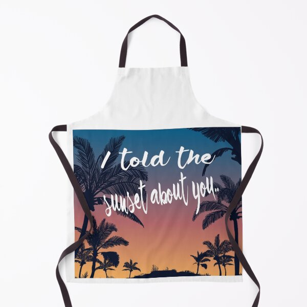 Item preview, I told the sunset about you... designed and sold by ktyson1.