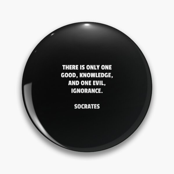 Item preview, There is only one good, knowledge, and one evil, ignorance Socrates wisdom designed and sold by Inspirationmotivation.