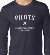Pilots. Looking down on people Since 1903 Long Sleeve T-Shirt