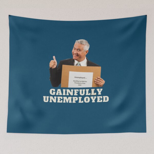 Item preview, Gainfully Unemployed designed and sold by Bravenewnormal.