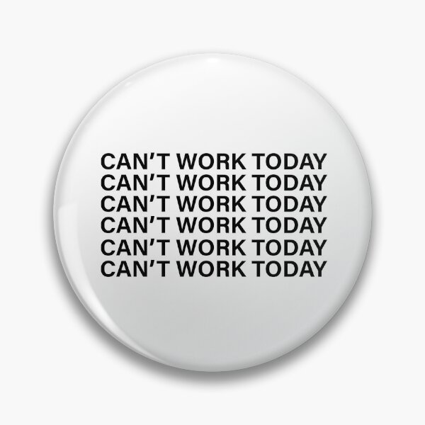 Item preview, Can't work today designed and sold by Dinashop.