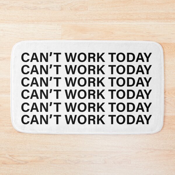 Item preview, Can't work today designed and sold by Dinashop.