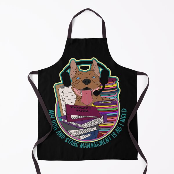 Item preview, My Dog And Stage Management Is All I Need designed and sold by KiannasMind.