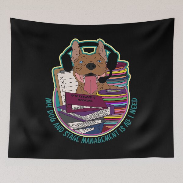 Item preview, My Dog And Stage Management Is All I Need designed and sold by KiannasMind.