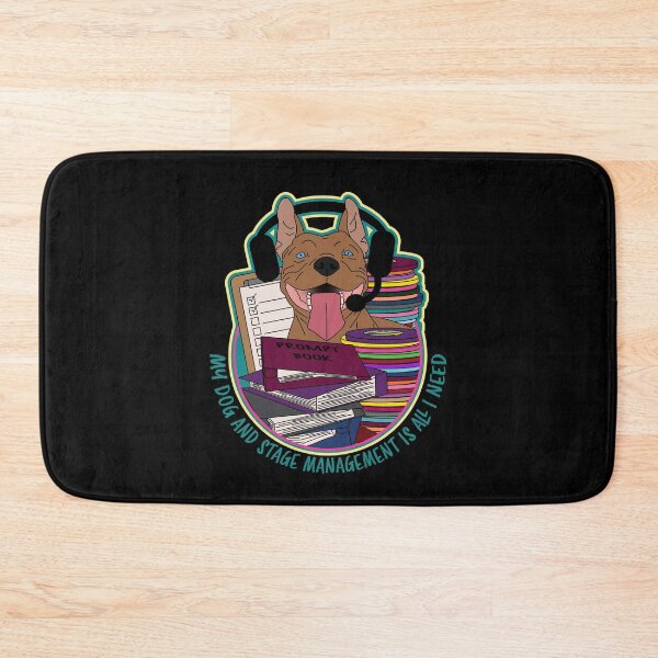 Item preview, My Dog And Stage Management Is All I Need designed and sold by KiannasMind.