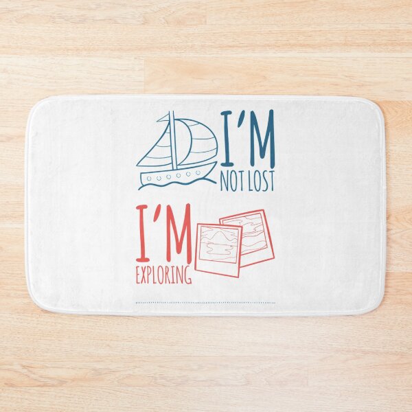 Item preview, I'm Not Lost I'm Exploring Sailboat Maps designed and sold by HppyStrngHelthy.