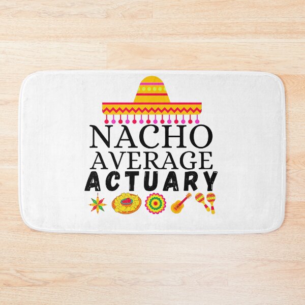 Item preview, nacho average actuary designed and sold by ronaldsonou.