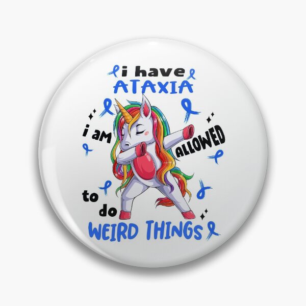Item preview, Ataxia Awareness Funny I have Ataxia i'm allowed to do Weird Things! designed and sold by JanetShop809.