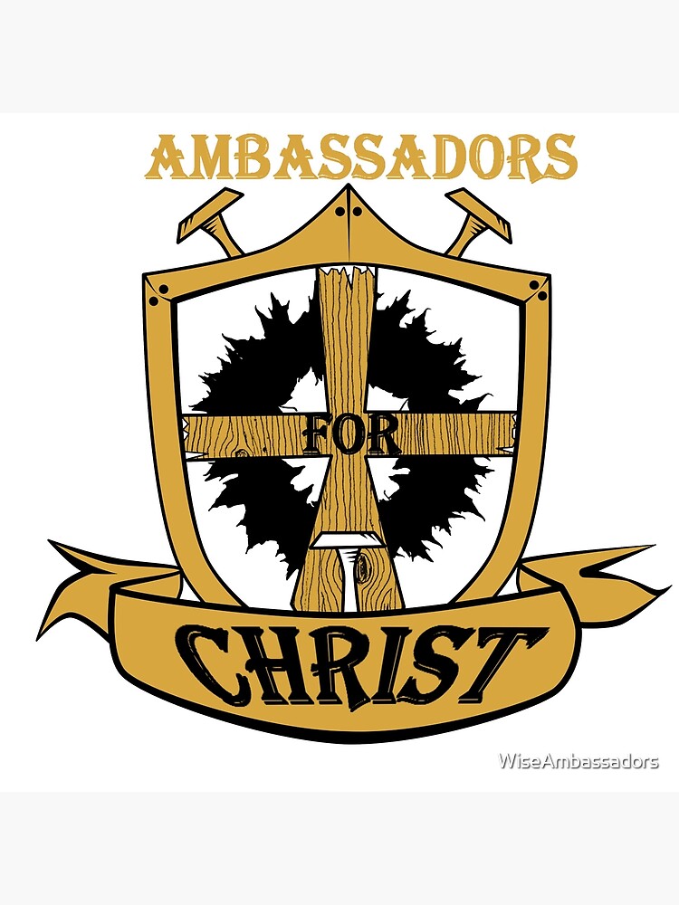 Ambassadors For Christ Logo Art Print For Sale By Wiseambassadors