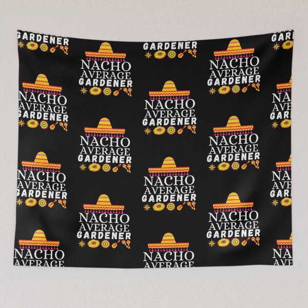 Item preview, nacho average gardener designed and sold by ronaldsonou.