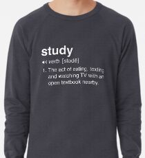Funny Study Definition Lightweight Sweatshirt
