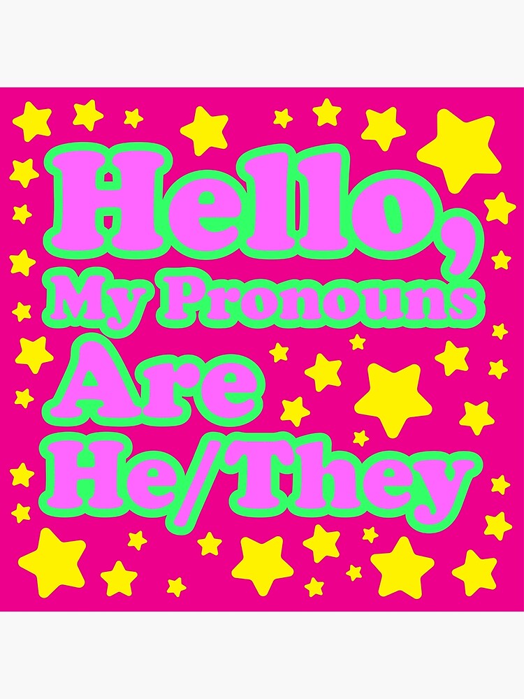 Hello My Pronouns Are Hethey Poster For Sale By Hotpinkwitch Redbubble 9617