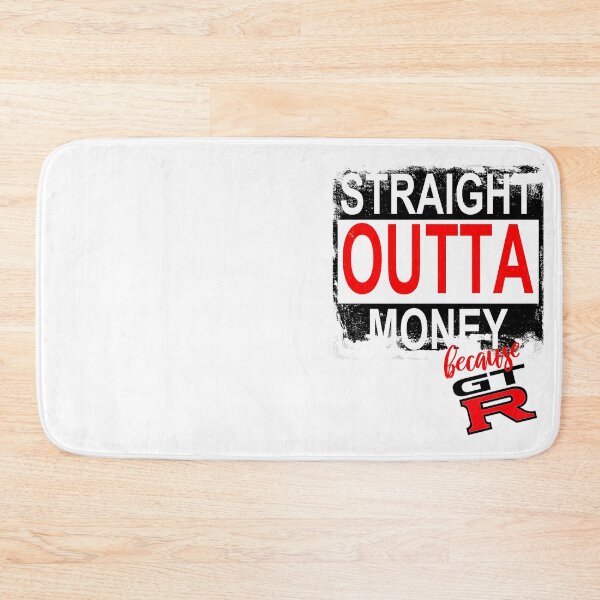 Item preview, Straight Outta Money Because GTR designed and sold by DarkPapper.
