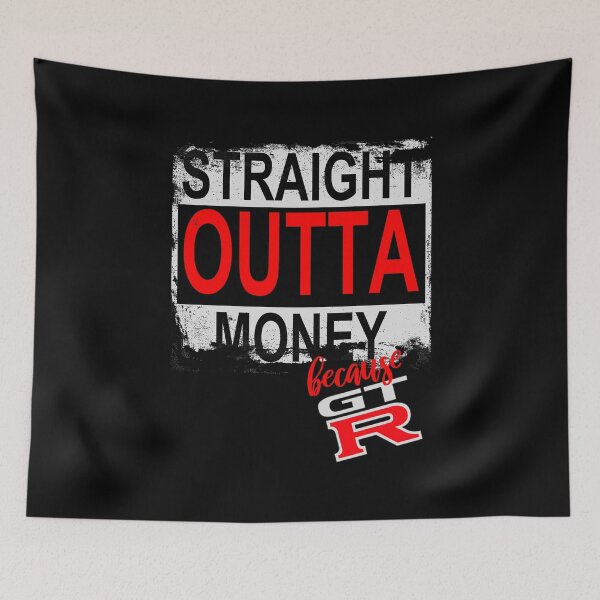 Item preview, Straight Outta Money Because GTR designed and sold by DarkPapper.