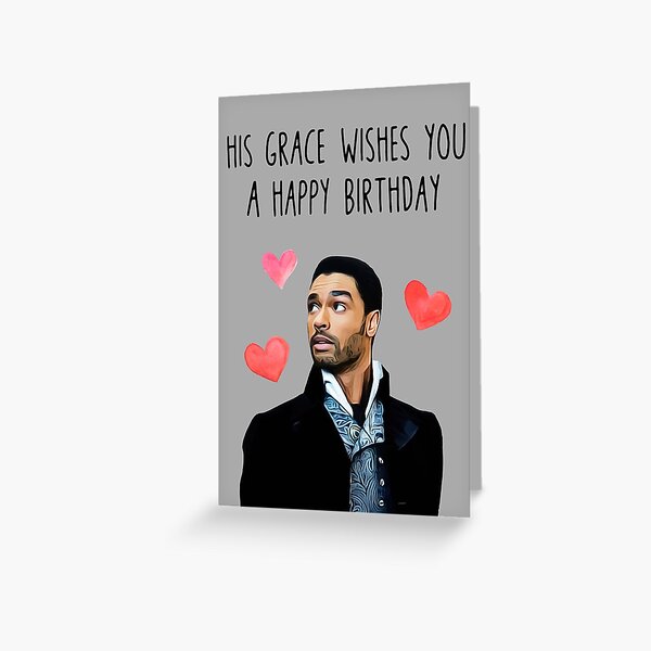 Watching bridgerton, Bridgerton Birthday Card, Bridgerton Mother's Day Card, His grace wishes you a Happy Birthday Greeting Card
