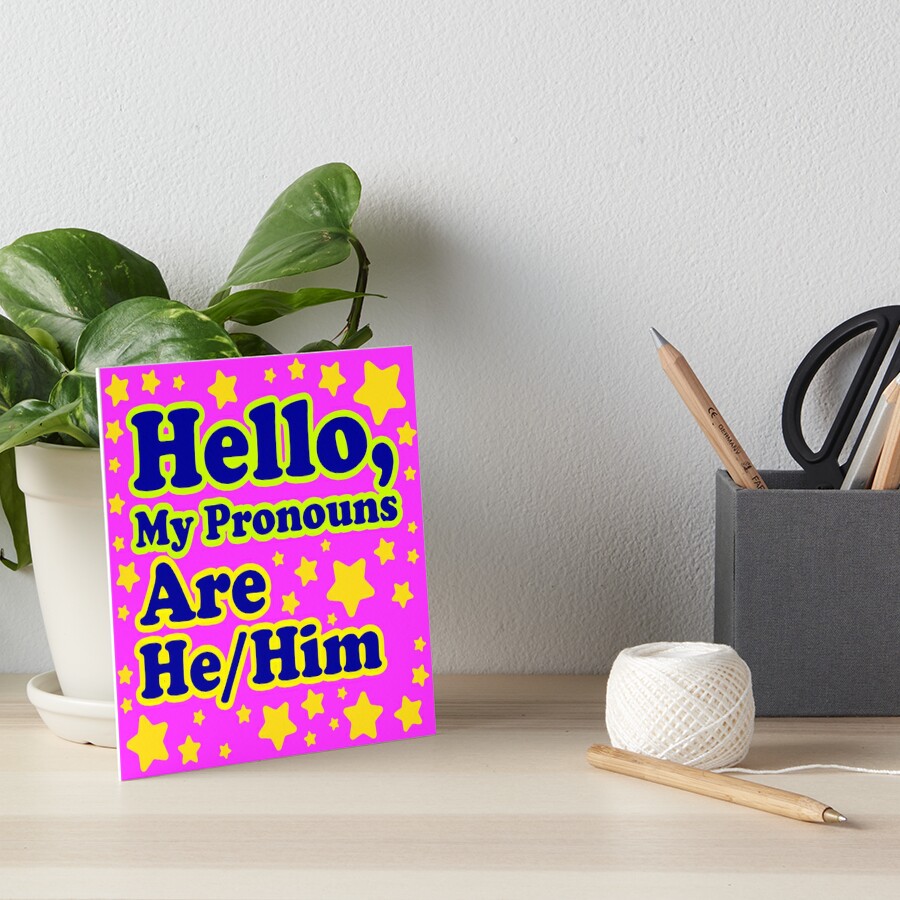 Hello My Pronouns Are Hehim Art Board Print For Sale By Hotpinkwitch Redbubble 0756