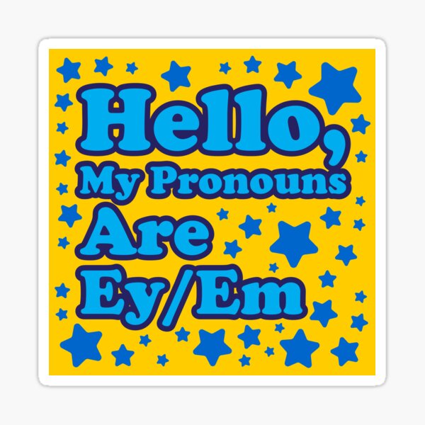 Hello My Pronouns Are Eyem Sticker For Sale By Hotpinkwitch Redbubble 9511