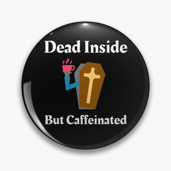 Item preview, Dead Inside But Caffeinated designed and sold by swagarray.