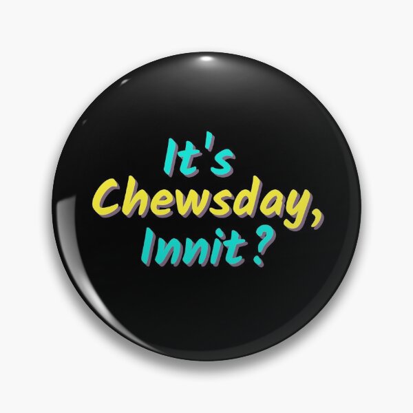 Item preview, It's Chewsday innit Sarcastic British Accent Blue and Yellow designed and sold by Dexter Freeman.