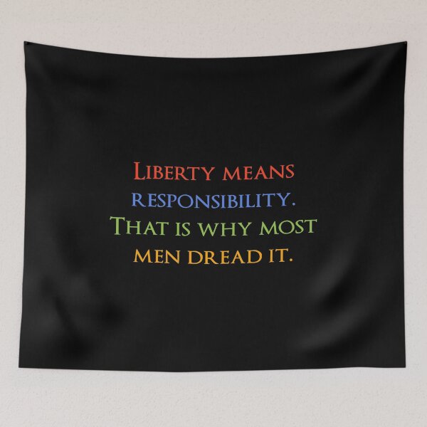 Item preview, Liberty means responsibility. That is why most men dread it. Quotes store designed and sold by QuotesStore-2.
