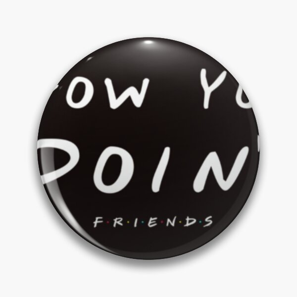 Friends Tv Show Pins and Buttons for Sale