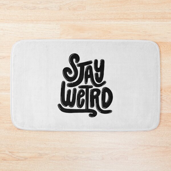 Item preview, Stay Weird Black designed and sold by PepAndGrace.