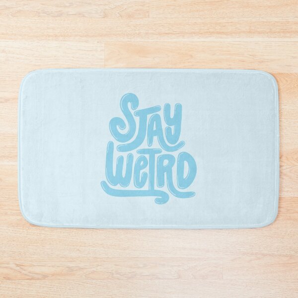Item preview, Stay Weird Blue designed and sold by PepAndGrace.