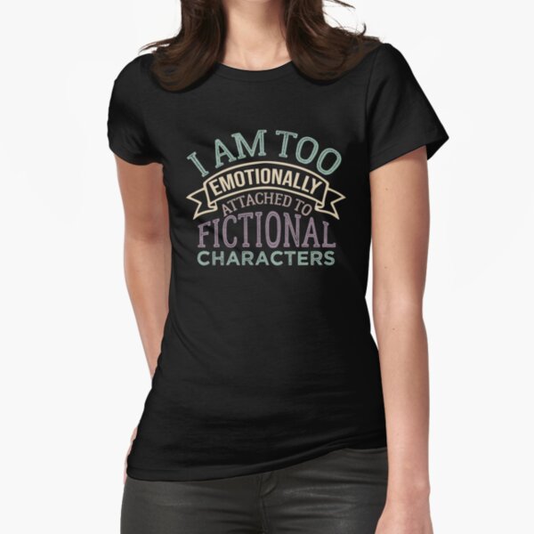 Artikel-Vorschau von Ich hänge zu sehr an fiktiven Charakteren, lustiges T-Shirt, designt und verkauft von tayla2961.