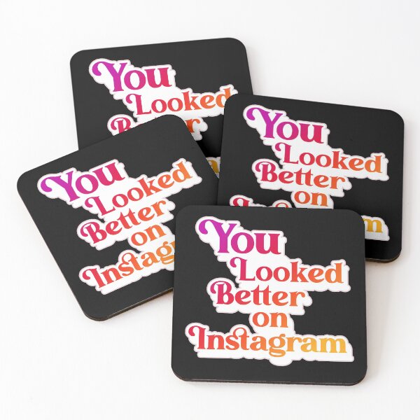 Item preview, You Looked Better on Instagram  designed and sold by acquiesce13.