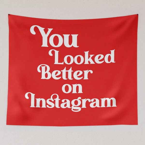 Item preview, You Looked Better on Instagram  designed and sold by acquiesce13.