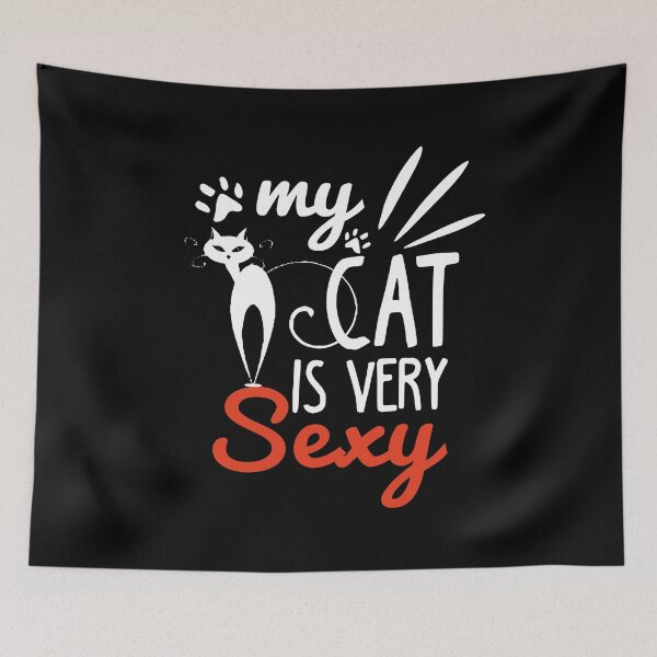 Item preview, My Cat Is Very Sexy-Funny kittie Saying-Sexy Cat-Funny Cat's Paw Lover- so Cute Cat Feet- Funny Kitty Talk-Cutness Gift For Cat Girl  designed and sold by Rassitni.