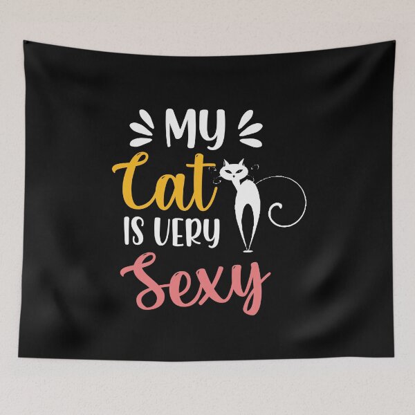 Item preview, My Cat Is Very Sexy-Funny kittie Saying-Sexy Cat-Funny Cat's Paw Lover- so Cute Cat Feet- Funny Kitty Talk-Cutness Gift For Cat Girl  designed and sold by Rassitni.
