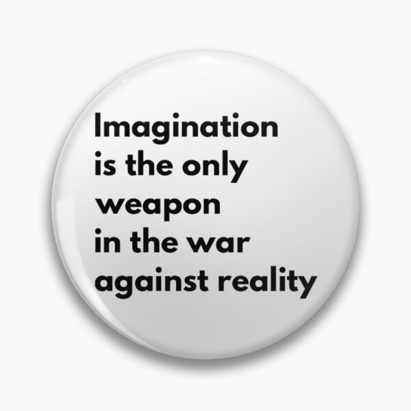 Item preview, Imagination is the Only Weapon in the War Against Reality designed and sold by HppyStrngHelthy.