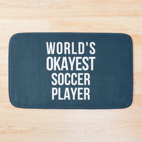 Item preview, Worlds Okayest Soccer Player designed and sold by CeciLop.