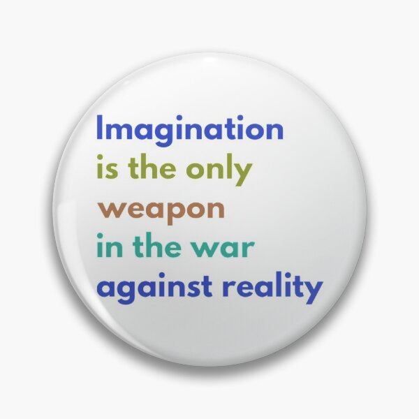 Item preview, Imagination is the Only Weapon in the War Against Reality designed and sold by HppyStrngHelthy.