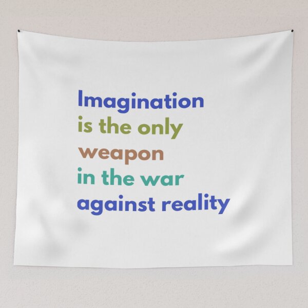 Item preview, Imagination is the Only Weapon in the War Against Reality designed and sold by HppyStrngHelthy.