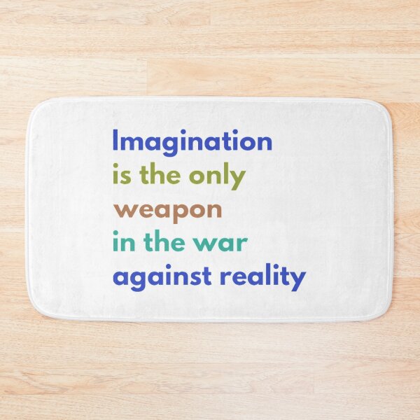 Item preview, Imagination is the Only Weapon in the War Against Reality designed and sold by HppyStrngHelthy.