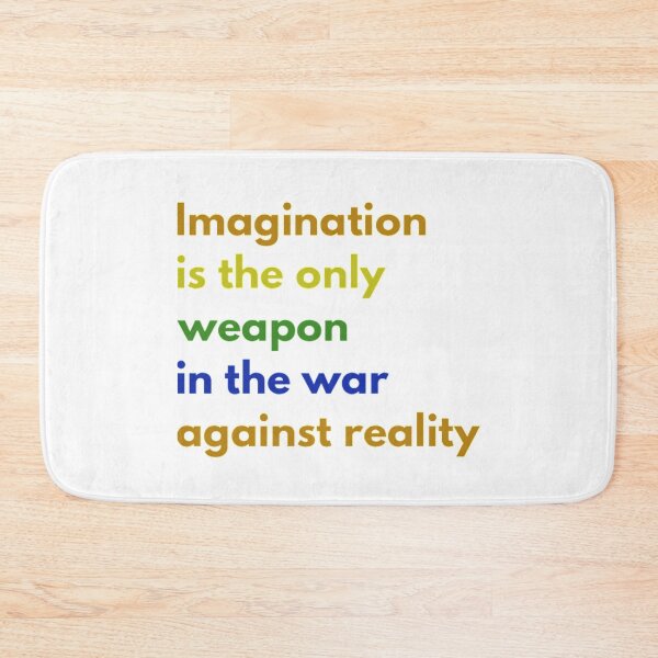 Item preview, Imagination is the Only Weapon in the War Against Reality designed and sold by HppyStrngHelthy.