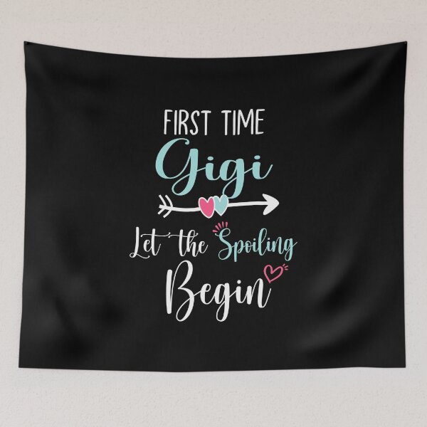 Item preview, First Time Gigi Let the Spoiling Begin New 1st Time designed and sold by cadieuxart.