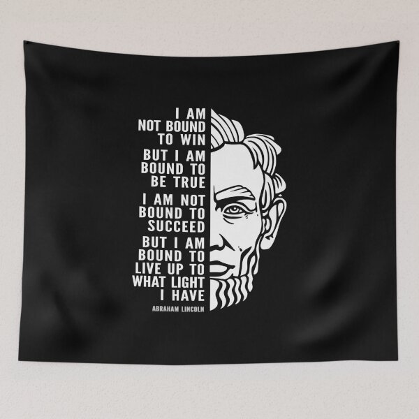 Item preview, Abraham Lincoln Inspirational Quote: I Am Bound To Be True designed and sold by Elvin Dantes.