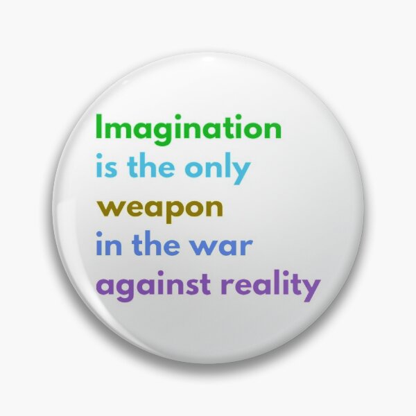Item preview, Imagination is the Only Weapon in the War Against Reality designed and sold by HppyStrngHelthy.