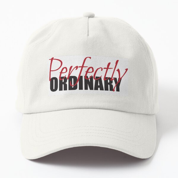 Perfectly Ordinary Dad Hat