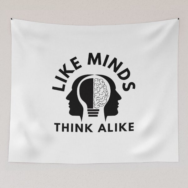 Item preview, Like Minds Think Alike designed and sold by Water Flick.