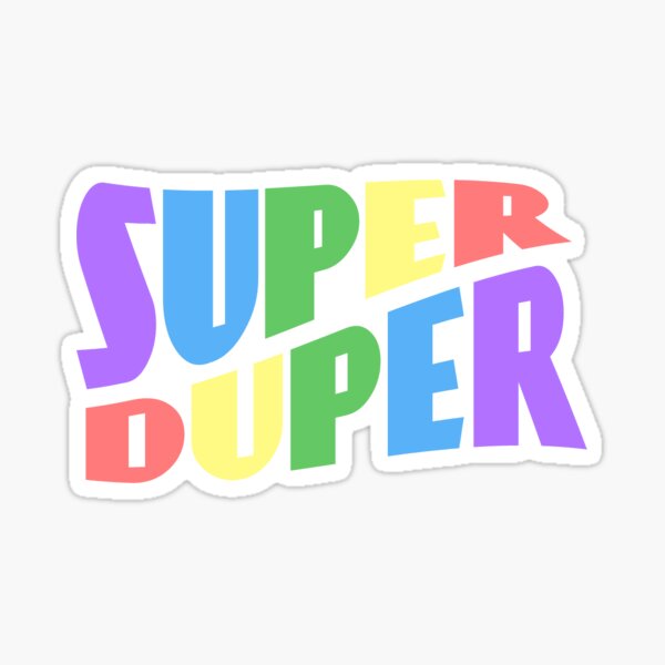 Super Duper Stickers | Redbubble